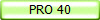 PRO 40